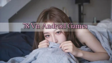 78 vn Android games