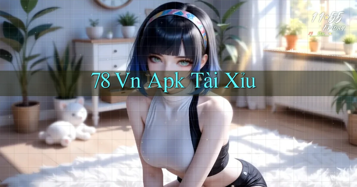 78 vn apk tài xỉu