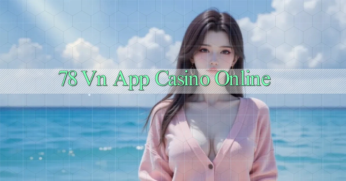 78 vn app casino online