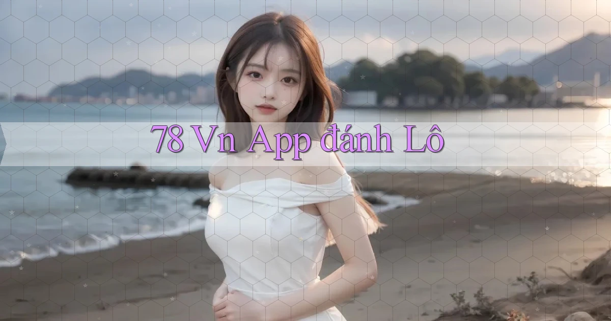 78 vn app đánh lô