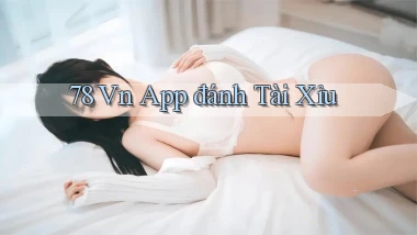 78 vn app đánh tài xỉu