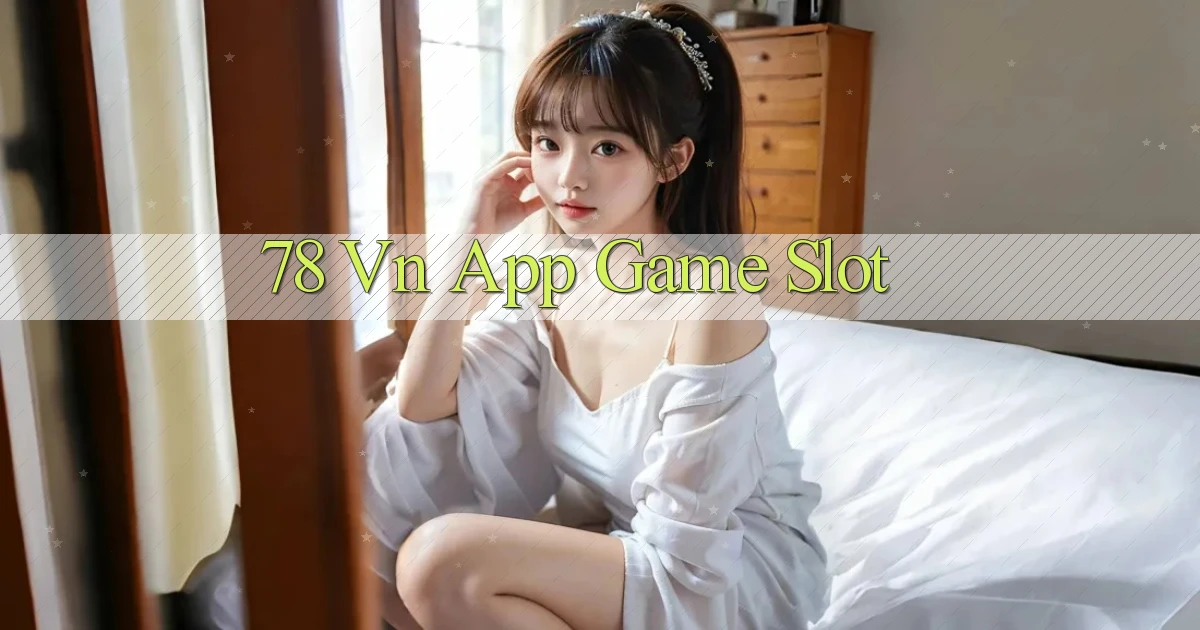 78 vn app game slot