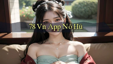 78 vn app nổ hũ