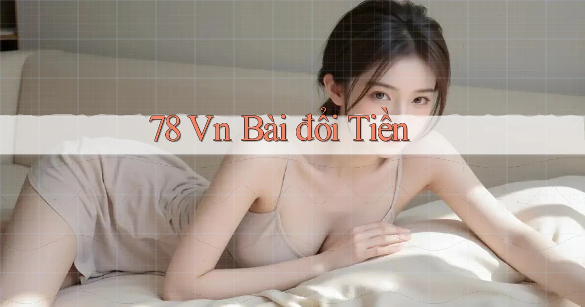 78 vn bài đổi tiền