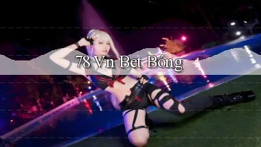 78 vn bet bóng