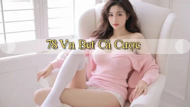 78 vn bet cá cược