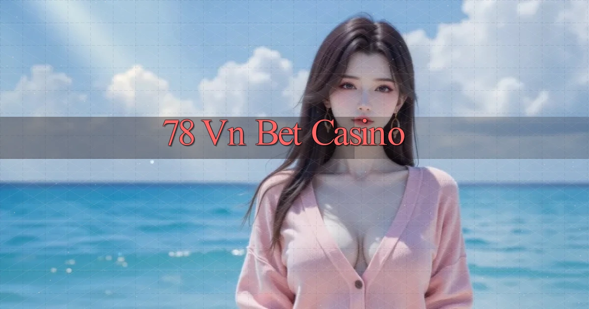78 vn bet casino