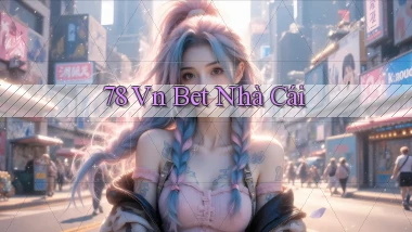 78 vn bet nhà cái