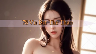 78 vn bet the thao