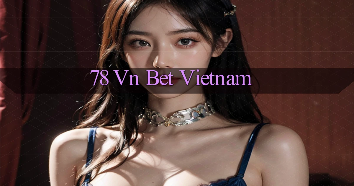 78 vn bet vietnam
