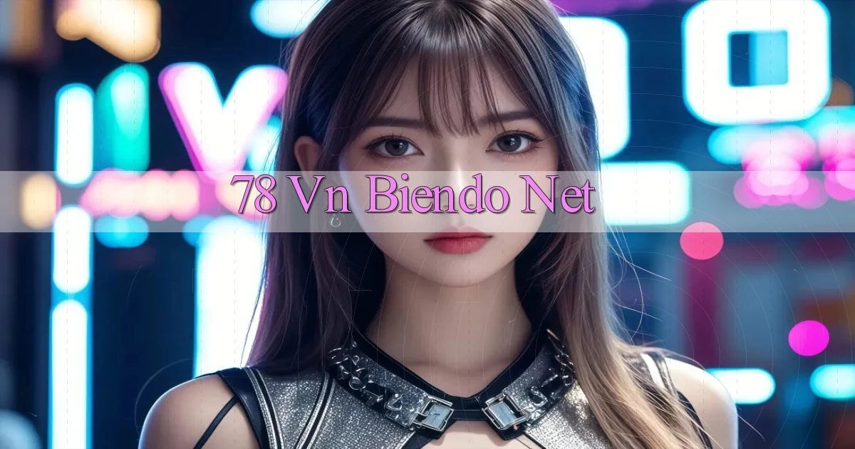 78 vn biendo net