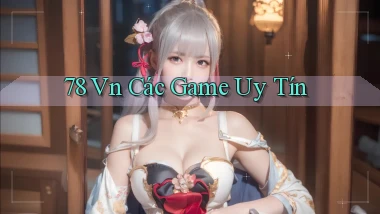 78 vn các game uy tín