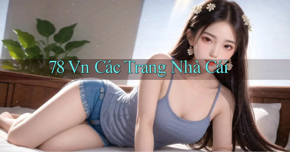 78 vn các trang nhà cái