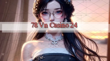 78 vn casino 24