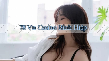 78 vn casino bình hiệp
