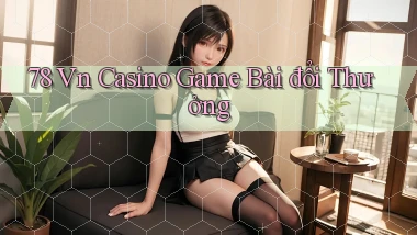 78 vn casino game bài đổi thưởng