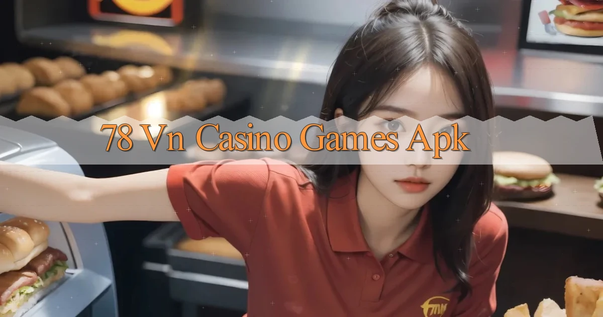 78 vn casino games apk