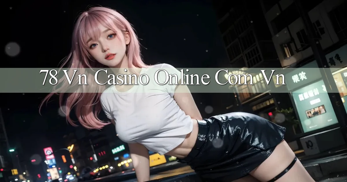 78 vn casino online com vn