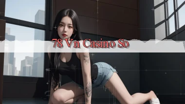 78 vn casino so