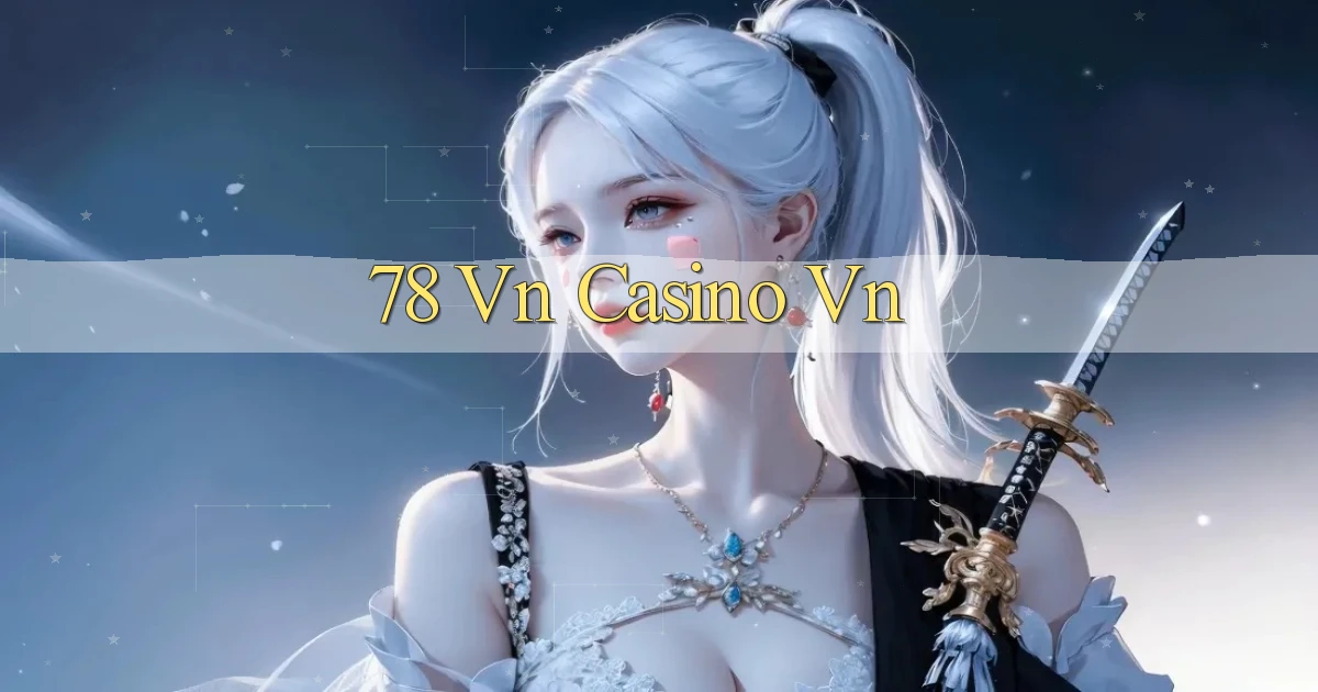 78 vn casino vn