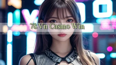 78 vn casino win