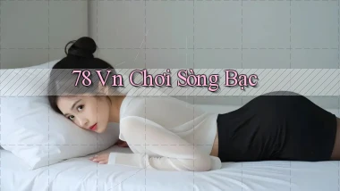 78 vn chơi sòng bạc