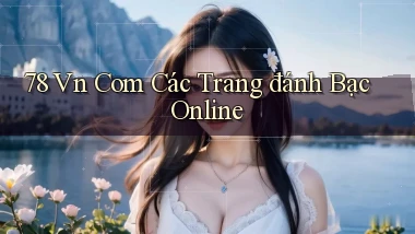 78 vn com các trang đánh bạc online