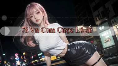 78 vn com cược lô đề
