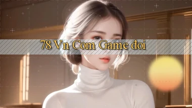 78 vn com game đoi