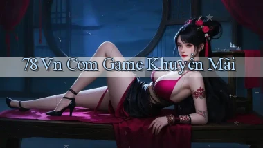 78 vn com game khuyến mãi