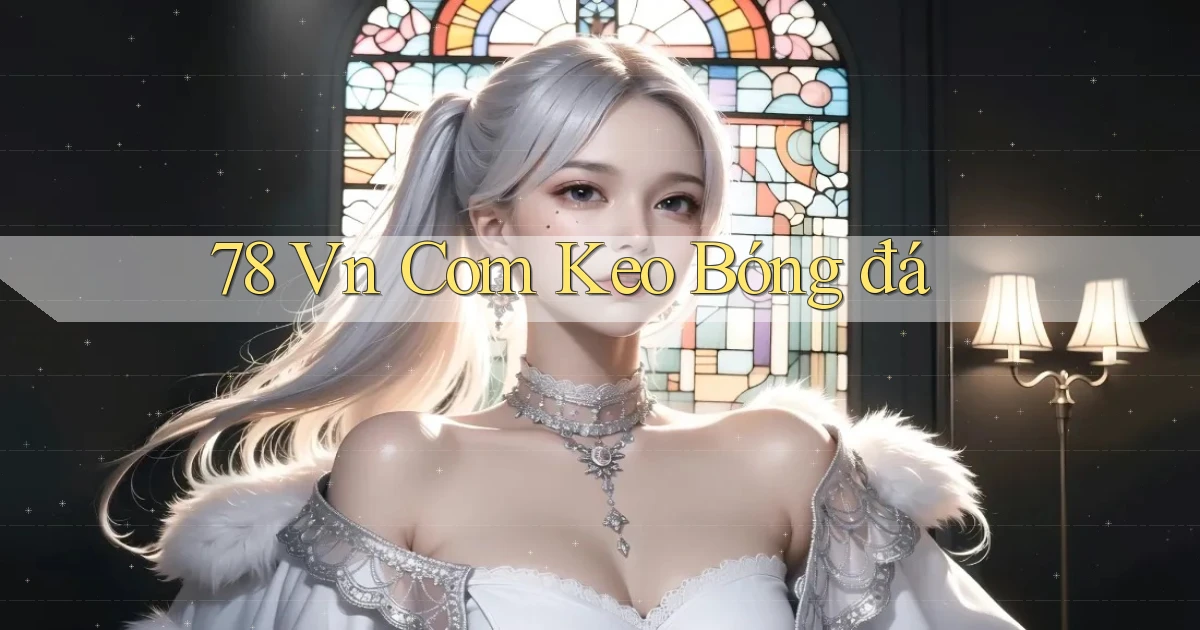 78 vn com keo bóng đá