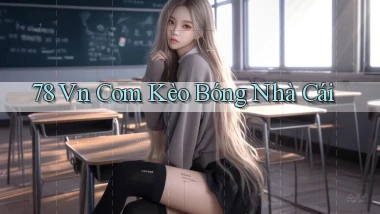 78 vn com kèo bóng nhà cái