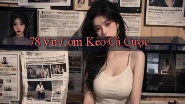 78 vn com kèo cá cược