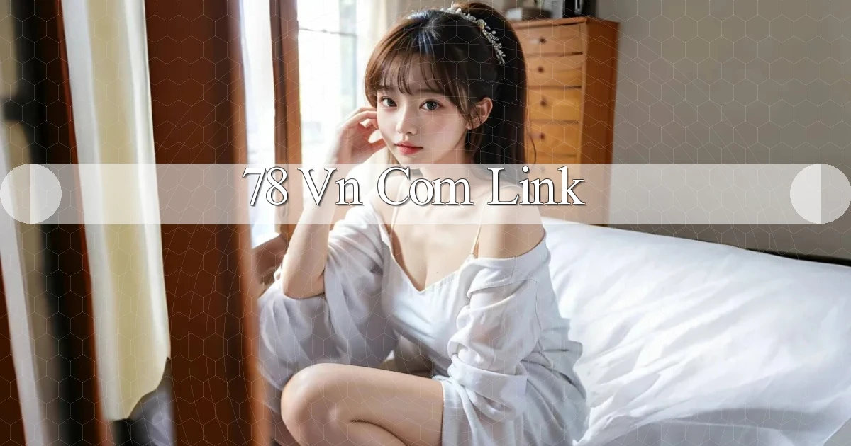 78 vn com Link