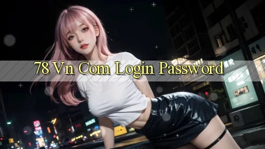 78 vn com login password