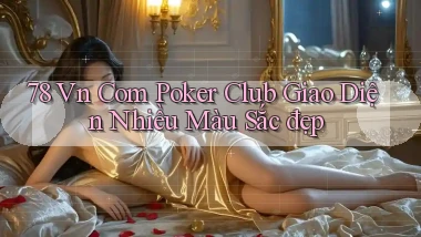 78 vn com poker club giao diện nhiều màu sắc đẹp