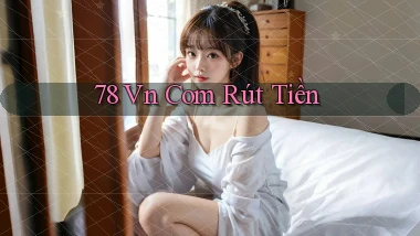 78 vn com Rút tiền
