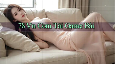 78 vn com tải game bài
