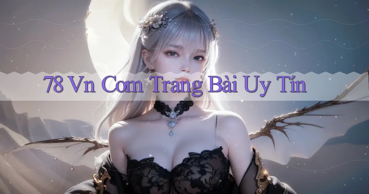 78 vn com trang bài uy tín