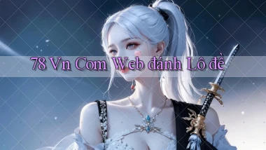 78 vn com web đánh lô đề