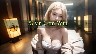 78 vn com win