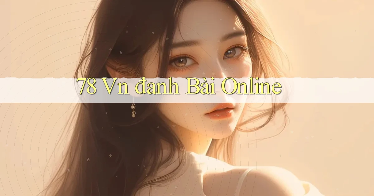 78 vn đanh bài online