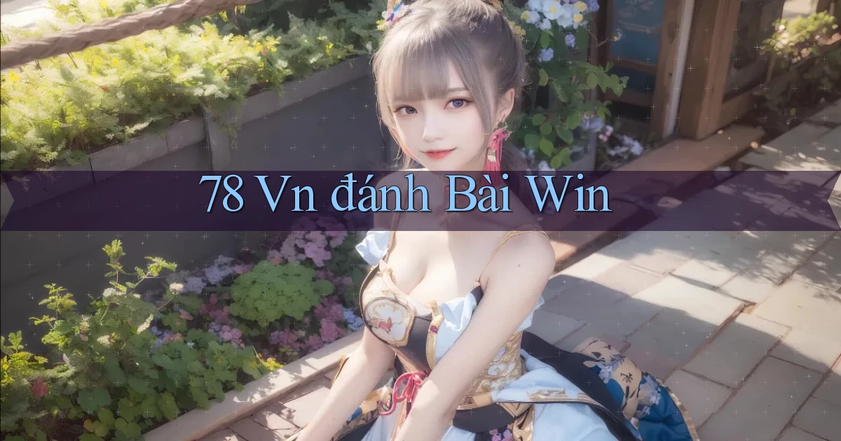 78 vn đánh bài win