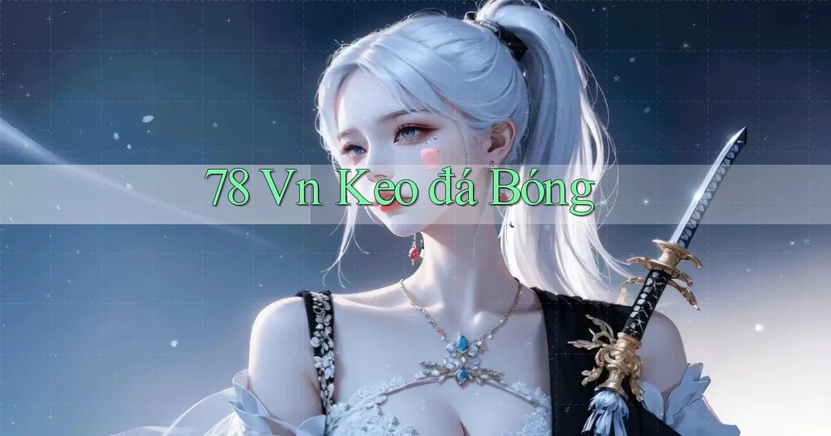 78 vn kèo đá bóng