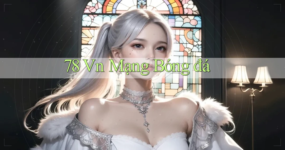 78 vn mạng bóng đá