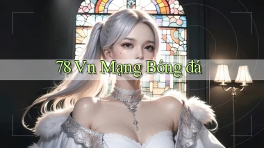 78 vn mạng bóng đá