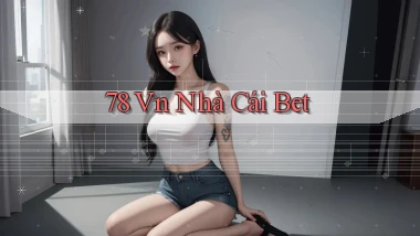 78 vn nhà cái bet