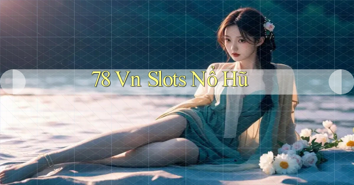 78 vn slots nổ hũ