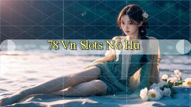 78 vn slots nổ hũ