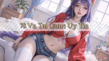 78 vn tai game uy tin